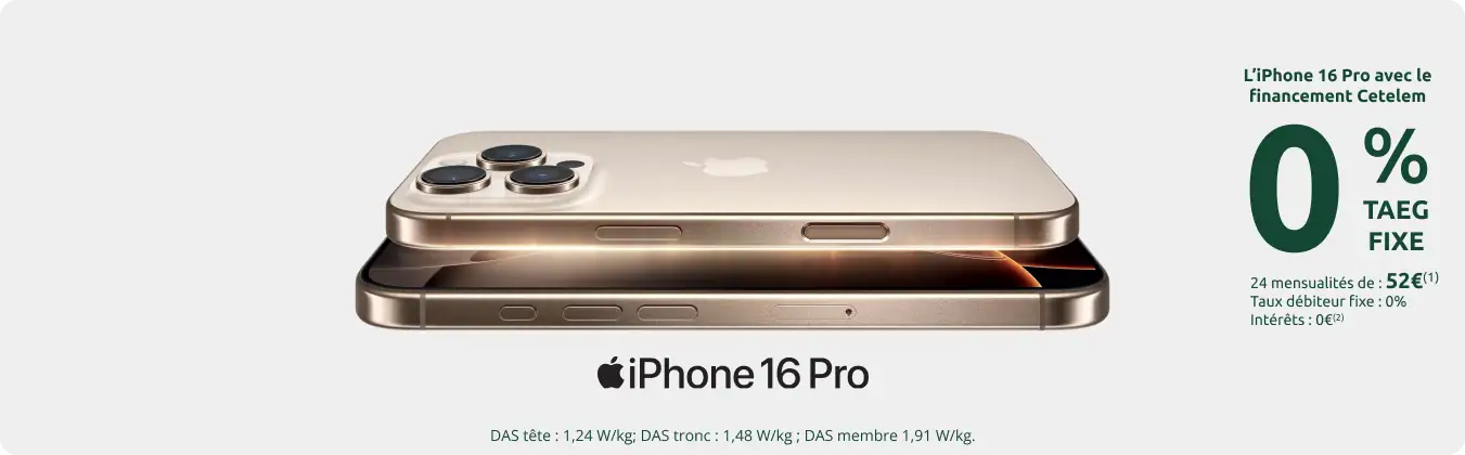 L'iphone 16 pro avec le financement Best Loan Finance, 0% TAEG Fixe, 24 mensualités de : 52€, taux débiteur fix : 0%, interêts : 0€